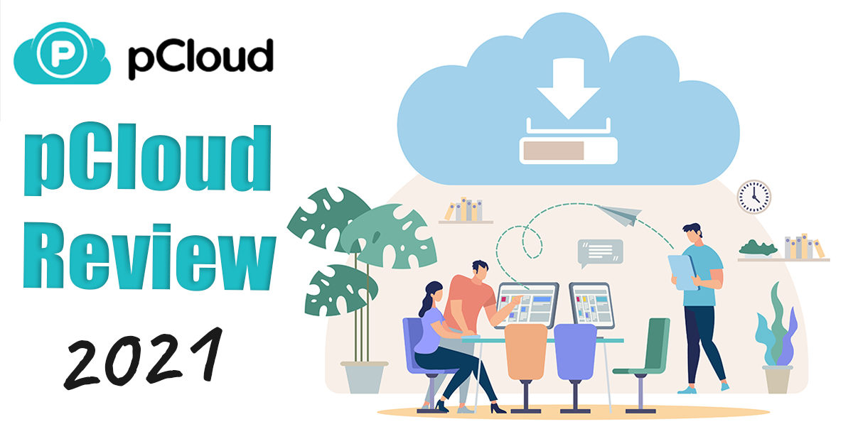 pCloud Review (2021) – Why I Bought The Lifetime Plan?