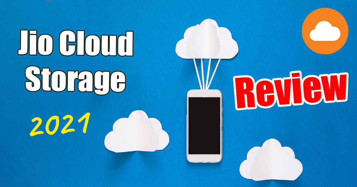 JioCloud Storage Review (2021) – How is This Indian Cloud Storage?
