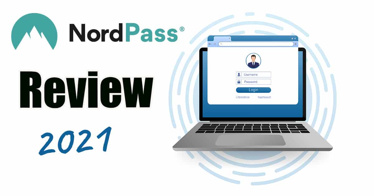 NordPass Review (2021) – Who Should Buy This New Password Manager?