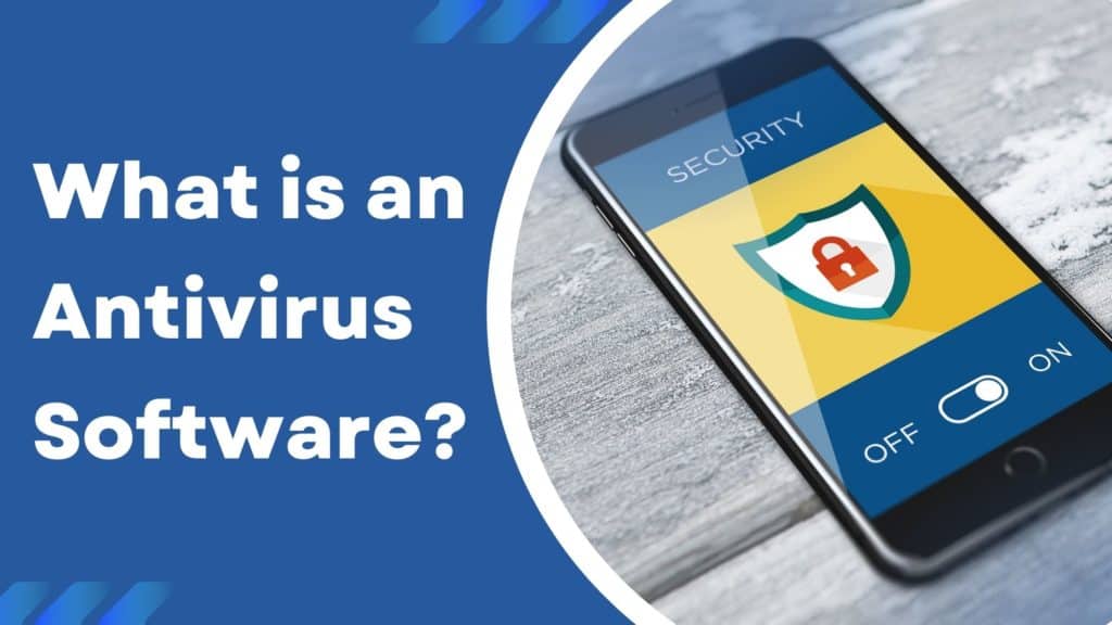What is an Antivirus Software