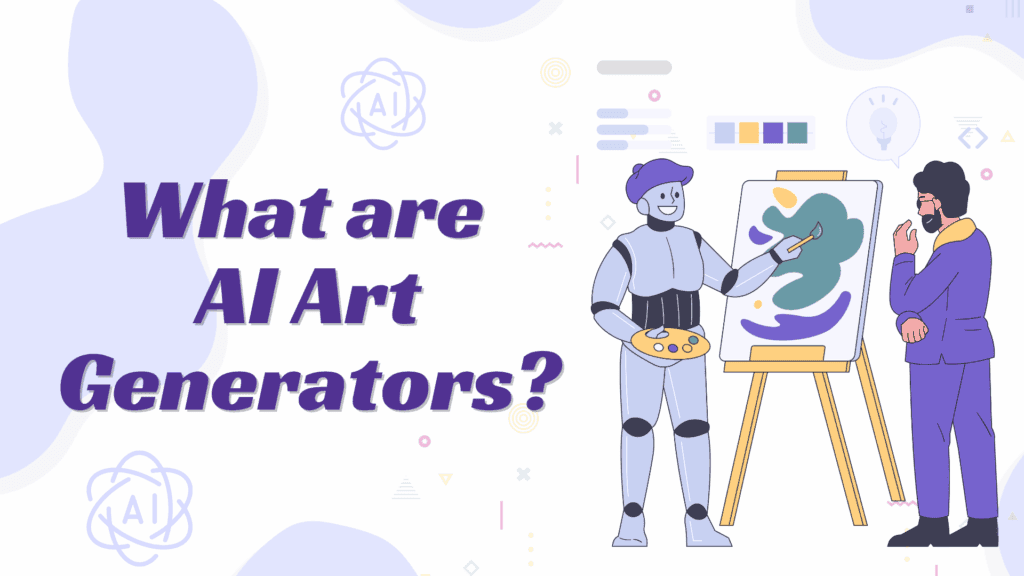 What are AI Art Generators