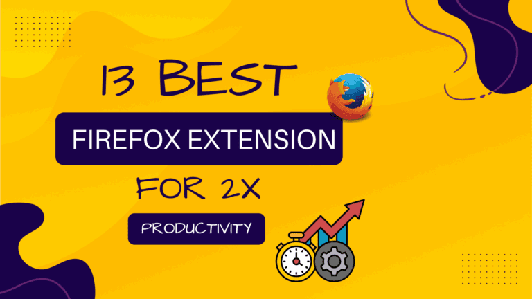 13 Best Firefox Extension for Better Productivity